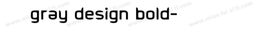 字体是gray design bold字体转换